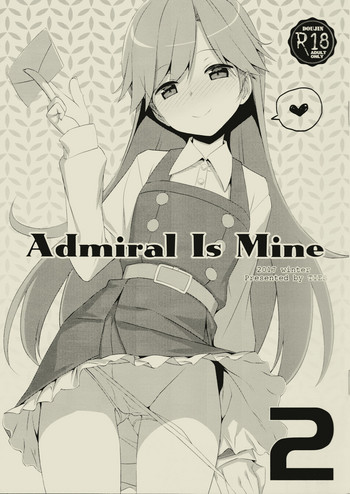 (C93) [TIES (タケイオーキ)] Admiral Is Mine 2 (艦隊これくしょん -艦これ-)