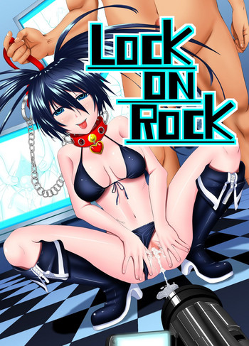 [Xぴえろ] LOCK ON ROCK (ブラック★ロックシューター)