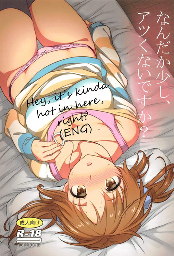 (C91) [かまがぶち (畑中)] なんだか少し、アツくないですか? (アイドルマスター シンデレラガールズ) [英訳]