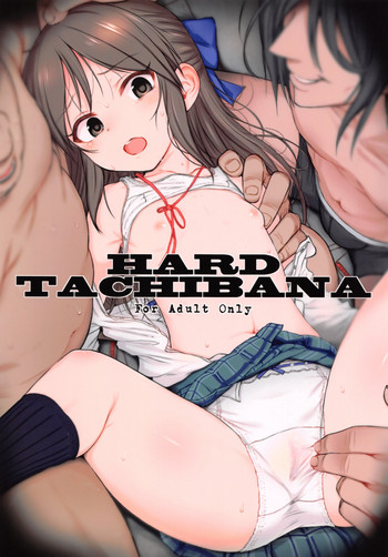 (サンクリ2016 Summer) [HAMMER_HEAD (真壁吾郎)] HARD TACHIBANA (アイドルマスター シンデレラガールズ)