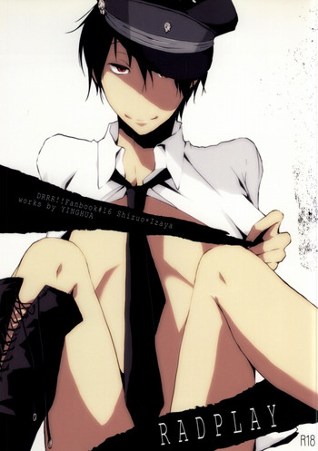 (CC大阪84) [インファ (sinba)] RADPLAY (デュラララ!!)