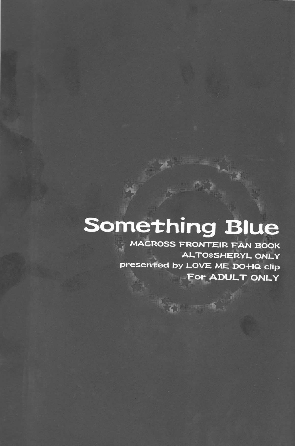 (C81) [LOVE ME DO (夏目、佐藤)] Something Blue (マクロスFRONTIER)