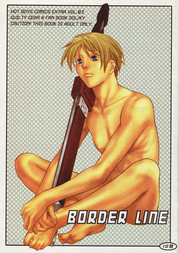 (C64) [HOT BOYS (A-HO)] BORDER LINE (ギルティギア)