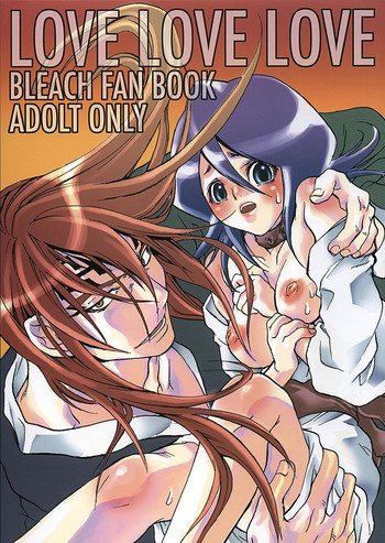 (C68) [すいか時計 (酔花ころん)] LOVE LOVE LOVE (ブリーチ)