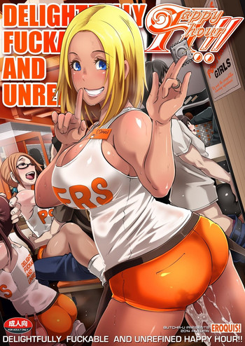 [EROQUIS! (ブッチャーU)] DELIGHTFULLY FUCKABLE AND UNREFINED!! HappyHour [DL版]