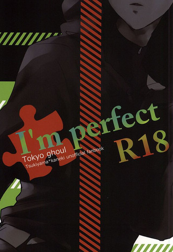 (CC大阪101) [WhiP! (おしや)] I'm perfect (東京喰種)