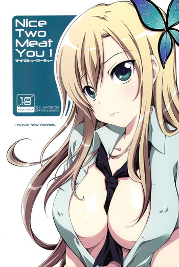 (C81) [MIX-ISM (犬威赤彦)] Nice Two Meat You! (僕は友達が少ない)