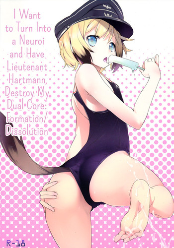 (C80) [eapo-zu (豆)] ネウロイになってハルトマン中尉にデュアルコア破壊され隊結成・解散 (ストライクウィッチーズ) [英訳]