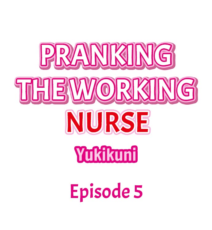 [Yukikuni] Pranking the Working Nurse Ch.13/? [English] [Hentai Universe]