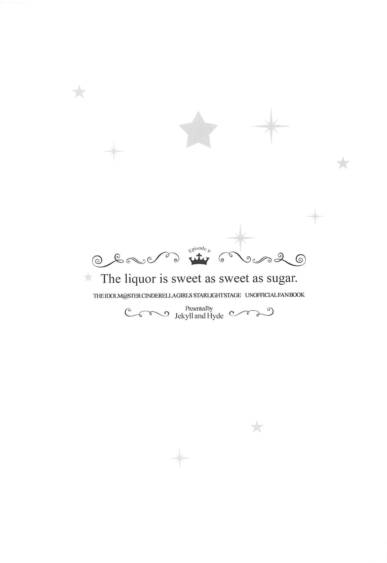 (COMIC1☆15) [Jekyll and Hyde (MAKOTO)] The liquor is sweet as sweet as sugar. (アイドルマスター シンデレラガールズ)
