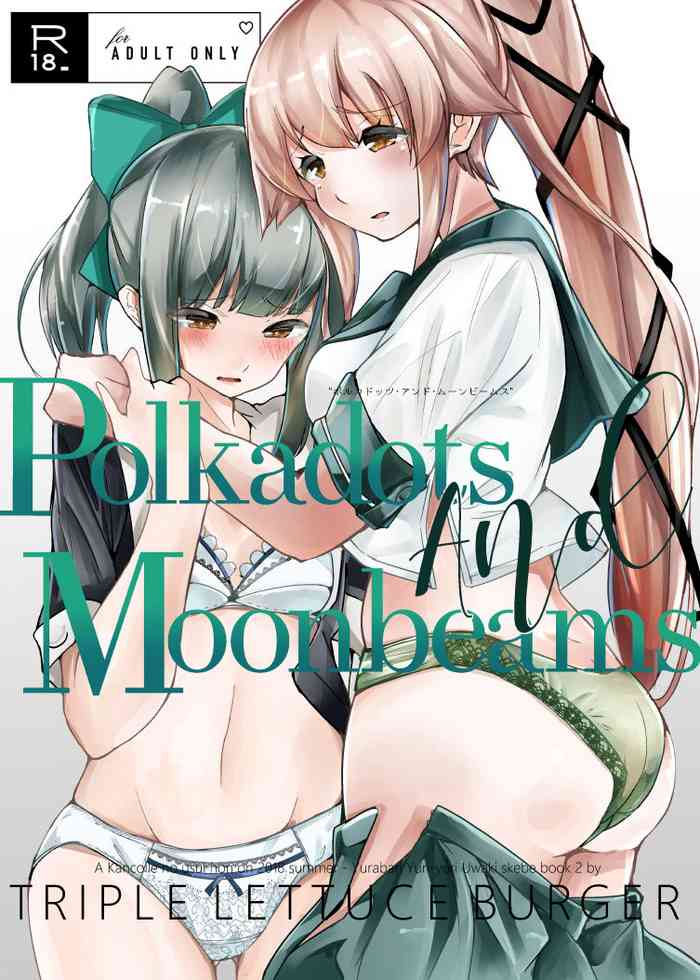 [トリプルレタスバーガー (かず)] Polkadots and Moonbeams (艦隊これくしょん -艦これ-) [DL版]