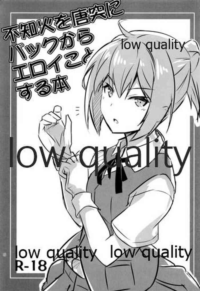 (C91) [翼 (緋ノ丘シュウジ)] 不知火を唐突にバックからエロイことする本 (艦隊これくしょん -艦これ-)